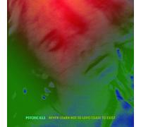 Psychic Ills - Never Learn Not To Love / Cease To Exist [7-Inch Single]