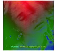 Psychic Ills - Never Learn Not To Love / Cease To Exist [7-Inch Single]