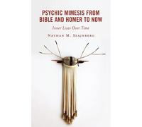 Psychic Mimesis From Bible And Homer To Now