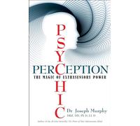 Psychic Perception: The Magic of Extrasensory Power
