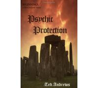 Psychic Protection: Balance and Protection for Body, Mind and Spirit