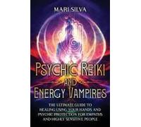 Psychic Reiki And Energy Vampires