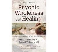 Psychic Wholeness and Healing, Second Edition: Using All the Powers of the Human Psyche