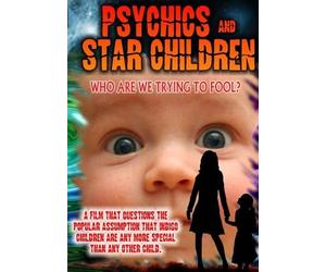 Psychics and Star Children: Who Are We Trying to Fool?