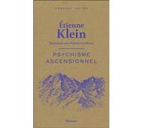 Psychisme ascensionnel Etienne Klein (Auteur)