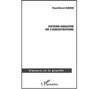 Psycho-analyse de l'architecture Une porte ouverte sur l'immatérialité - Paul-Henri David - L'harmattan - broché - Essai