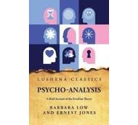 Psycho-Analysis A Brief Account Of The Freudian Theory