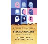 Psycho-Analysis A Brief Account Of The Freudian Theory