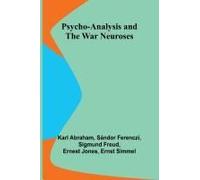 Psycho-Analysis And The War Neuroses