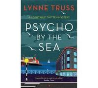Psycho by the Sea by Lynne Truss Lynne Truss (Auteur)