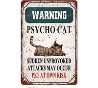 Psycho Cat Sudden Unprovoked Attacks May Occur Pet At Own Risk Décoration murale Décoration murale de cuisine Décoration murale Affiche en métal 20,3 x 30,5 cm