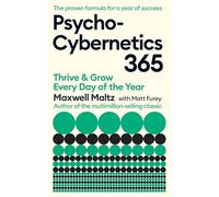 Psycho-Cybernetics 365: Thrive and Grow Every Day of the Year