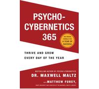 Psycho-Cybernetics 365 Thrive and Grow Every Day of the Year - Maxwell Maltz M.D. F.I.C.S. - St. Martin's Essentials - ebook (ePub) - Livre