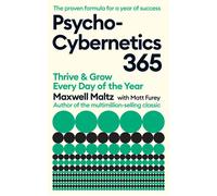 Psycho-Cybernetics 365 Thrive and Grow Every Day of the Year - Maxwell Maltz - Souvenir Press - ebook (ePub) - Livre