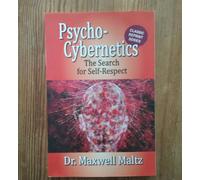 Psycho-Cybernetics The Search For Self-Respect
