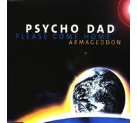 Psycho Dad - Please Come Home (Armageddon)