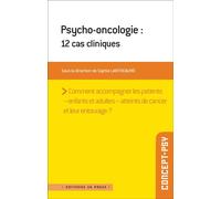Psycho-oncologie 12 cas cliniques - Sophie Lantheaume - In Press Eds - broché - Etude