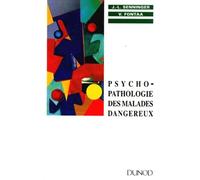 Psycho-pathologie des malades dangereux