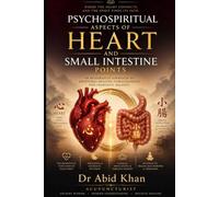 PSYCHO-SPIRITUAL ASPECTS OF HEART AND SMALL INTESTINE POINTS