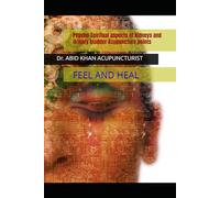 Psycho-Spiritual aspects of Kidneys and Urinary bladder Acupuncture points