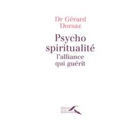 Psycho-spiritualité, l'alliance qui guérit