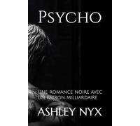 Psycho: Une romance noire avec un patron milliardaire