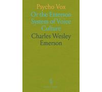 Psycho Vox: Or the Emerson System of Voice Culture