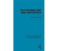 Psychoanalysis and Aesthetics by Charles Baudouin Charles Baudouin (Auteur)