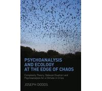 Psychoanalysis And Ecology At The Edge Of Chaos