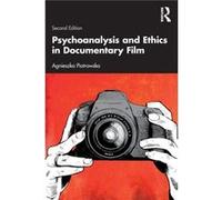 Psychoanalysis and Ethics in Documentary Film by Piotrowska & Agnieszka Manchester School of Art & UK Piotrowska Agnieszka Manchester School of Art UK (Auteur)