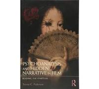 Psychoanalysis and Hidden Narrative in Film: Reading the Symptom - [Version Originale] Inconnu (Auteur)