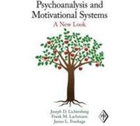 Psychoanalysis and Motivational Systems: A New Look Lichtenberg, Joseph D., Lachmann, Frank M., Fosshage, James L. (Auteur)