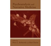 Psychoanalysis and Narrative Medicine (S U N Y Series in Psychoanalysis and Culture)