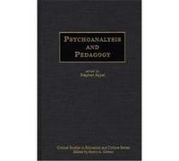 Psychoanalysis and Pedagogy, Critical Studies in Education and Culture Series