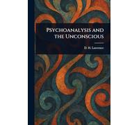 Psychoanalysis and the Unconscious
