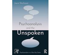 Psychoanalysis and the Unspoken