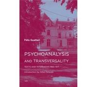 Psychoanalysis and Transversality by Felix Guattari Felix Guattari (Auteur)