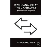 Psychoanalysis at the Crossroads