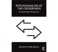 Psychoanalysis at the Crossroads Psychoanalysis at the Crossroads (Auteur)