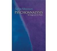 Psychoanalysis by Serge cole des Hautes tudes en Sciences Sociales Moscovici Serge Moscovici (Auteur)