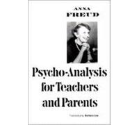 Psychoanalysis for Teachers and Parents Anna Freud (Auteur)