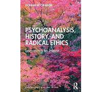 Psychoanalysis, History, And Radical Ethics