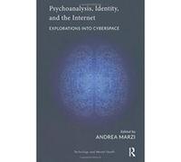 Psychoanalysis, Identity, and the Internet: Explorations into Cyberspace (Library of Technology and Mental Health) - [Livre en VO] Andrea Marzi (Auteur)