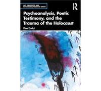 Psychoanalysis Poetic Testimony and the Trauma of the Holocaust - Rina Dudai - Taylor amp Francis Ltd - Livre en Anglais - Paperback Rina DudaiRina Dudai (Auteur)