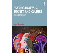 Psychoanalysis, Society and Culture: Building Bridges