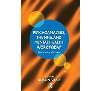 Psychoanalysis, The Nhs, And Mental Health Work Today