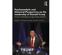 Psychoanalytic And Historical Perspectives On The Leadership Of Donald Trump