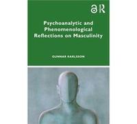 Psychoanalytic and Phenomenological Reflections on Masculinity by Karlsson & Gunnar Stockholm University & Sweden Karlsson Gunnar Stockholm University Sweden (Auteur)