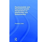Psychoanalytic And Psychotherapeutic Perspectives On Stepfamilies And Stepparenting