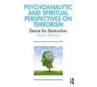 Psychoanalytic And Spiritual Perspectives On Terrorism